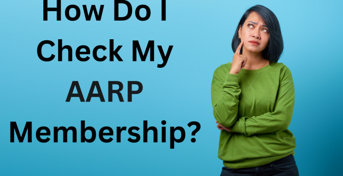 How Do I Check My AARP Membership?