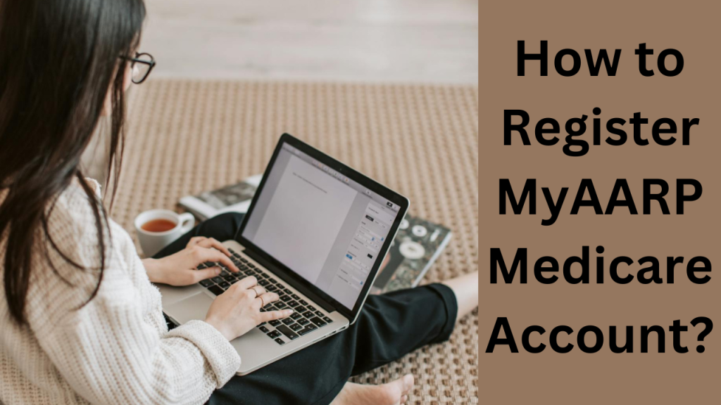 How-to-Register-MyAARPMedicare -Account?